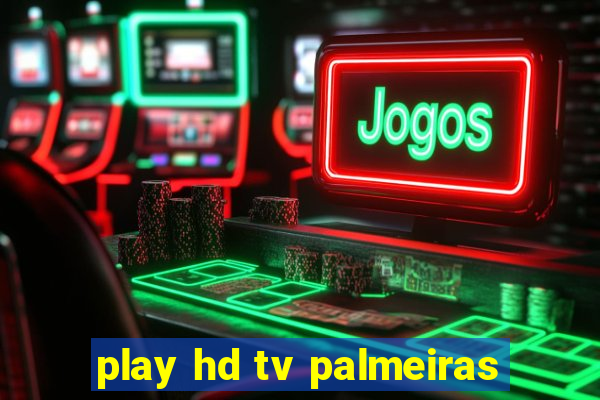 play hd tv palmeiras